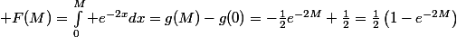  F(M)=\int_0^M e^{-2x}dx=g(M)-g(0)=-\frac{1}{2}e^{-2M}+\frac{1}{2}=\frac{1}{2}\left(1-e^{-2M}\right)