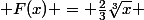  F(x) = \frac{2}{3}\sqrt[3]{x} 