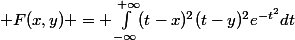  F(x,y) = \int_{-\infty}^{+\infty}(t-x)^{2}(t-y)^{2}e^{-t^{2}}dt