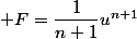 F=\dfrac{1}{n+1}u^{n+1}