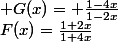 F(x)=\frac{1+2x}{1+4x}\; et \; G(x)= \frac{1-4x}{1-2x}