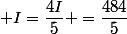  I=\dfrac{4I}{5} =\dfrac{484}{5}