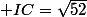  IC=\sqrt{52}