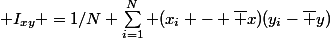  I_{xy} =1/N \sum_{i=1}^{N}\n (x_i - \bar x)(y_i-\bar y)