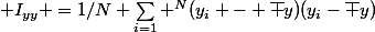  I_{yy} =1/N \sum_{i=1} ^{N}(y_i - \bar y)(y_i-\bar y)