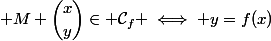  M \ \dbinom{x}{y}\in \mathcal{C}_f \iff y=f(x)