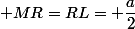  MR=RL= \dfrac{a}{2}