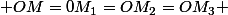  OM=0M_1=OM_2=OM_3 