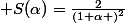  S(\alpha)=\frac{2}{(1+\alpha )^2}
