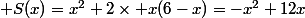  S(x)=x^2+2\times x(6-x)=-x^2+12x