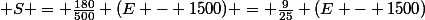  S = \frac{180}{500} (E - 1500) = \frac{9}{25} (E - 1500)