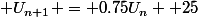 U_{n+1} = 0.75U_n +25