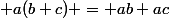  a(b+c) = ab+ac