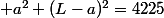  a^2+(L-a)^2=4225