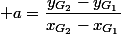  a=\dfrac{y_{G_2}-y_{G_1}}{x_{G_2}-x_{G_1}}