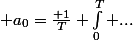  a_0=\frac{ 1}{T} \int_0^T ...