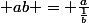  ab = \frac{a}{\frac{1}{b}}