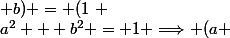 a^2 + b^2 = 1 \Longrightarrow (a ; b) = (1~ ;~ 0) \text{ ou } (-1 ~;~ 0) \text{ ou } (0 ~;~ 1) \text{ ou } (0 ~;~ -1)