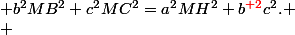  b^2MB^2+c^2MC^2=a^2MH^2+b^{\red 2}c^2. \\ &nbsp;&nbsp;