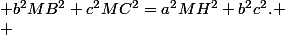  b^2MB^2+c^2MC^2=a^2MH^2+b^2c^2. \\ &nbsp;&nbsp;