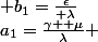 a_1=\frac{\gamma +\mu}{\lambda} ; b_1=\frac{\epsilon}{ \lambda}