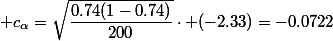  c_\alpha=\sqrt{\dfrac{0.74(1-0.74)}{200}}\cdot (-2.33)=-0.0722