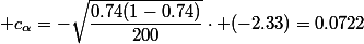  c_\alpha=-\sqrt{\dfrac{0.74(1-0.74)}{200}}\cdot (-2.33)=0.0722