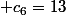  c_6=13