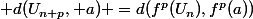  d(U_{n+p}, a) =d(f^p(U_n),f^p(a))