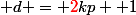  d = {\color{red}2}kp +1