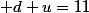  d+u=11