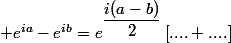  e^{ia}-e^{ib}=e^{\dfrac{i(a-b)}{2}}\left[....+....]\right