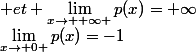\lim_{x\rightarrow 0+}p(x)=-1; et \lim_{x\rightarrow +\infty }p(x)=+\infty