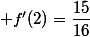  f'(2)=\dfrac{15}{16}