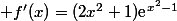  f'(x)=(2x^2+1)\text{e}^{x^2-1}