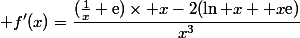  f'(x)=\dfrac{(\frac{1}{x}+\text{e})\times x-2(\ln x +x\text{e})}{x^3}