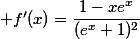  f'(x)=\dfrac{1-xe^x}{(e^x+1)^2}