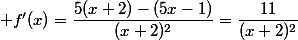  f'(x)=\dfrac{5(x+2)-(5x-1)}{(x+2)^2}=\dfrac{11}{(x+2)^2}