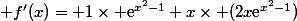  f'(x)= 1\times \text{e}^{x^2-1}+x\times (2x\text{e}^{x^2-1})