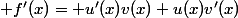  f'(x)= u'(x)v(x)+u(x)v'(x)