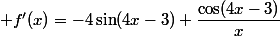  f'(x)=-4\sin(4x-3)\lnx+\dfrac{\cos(4x-3)}{x}