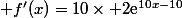  f'(x)=10\times 2\text{e}^{10x-10}