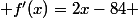  f'(x)=2x-84 