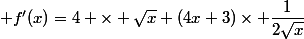  f'(x)=4 \times \sqrt{x}+(4x+3)\times \dfrac{1}{2\sqrt{x}}