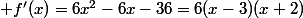  f'(x)=6x^2-6x-36=6(x-3)(x+2)