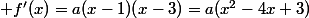  f'(x)=a(x-1)(x-3)=a(x^2-4x+3)