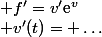  v'(t)= \dots&nbsp;&nbsp;\quad&nbsp;&nbsp; f'=v'\text{e}^{v}
