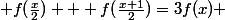  f(\frac{x}{2}) + f(\frac{x+1}{2})=3f(x) 
