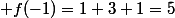  f(-1)=1+3+1=5