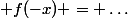  f(-x) = \dots